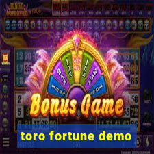 toro fortune demo